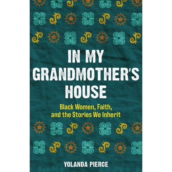 In My Grandmother's House: Black Women, Faith, and the Stories We Inherit (Paperback)