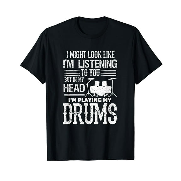 In My Head I'm Playing My Drums Funny Drummer T-Shirt