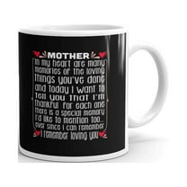 In My Heart Are Many Memories Of The Loving Things Mother Day Quote Coffee Tea Ceramic Mug Office Work Cup Gift 11 oz