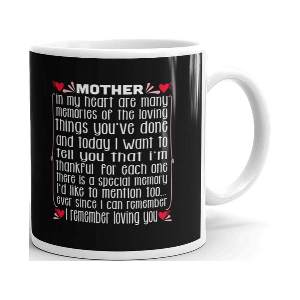 https://i5.walmartimages.com/seo/In-My-Heart-Are-Many-Memories-Of-The-Loving-Things-Mother-Day-Quote-Coffee-Tea-Ceramic-Mug-Office-Work-Cup-Gift-15-oz_17b70b70-f2a2-41f1-8925-80c7c9799779.3d23a83aed12a024e5eae596fc184c42.jpeg