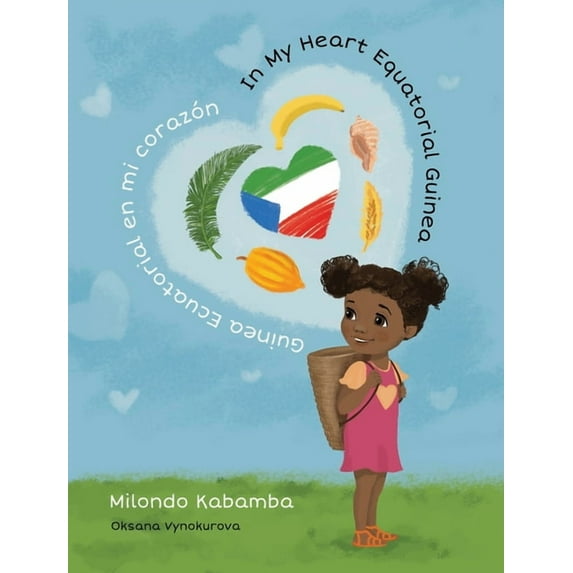In My Heart Equatorial Guinea Guinea Ecuatorial en mi corazón, (Hardcover)