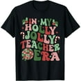 thumbnail image 1 of In My Holly Xmas Jolly Teacher Era Teacher Vibes Christmas T-Shirt, 1 of 7