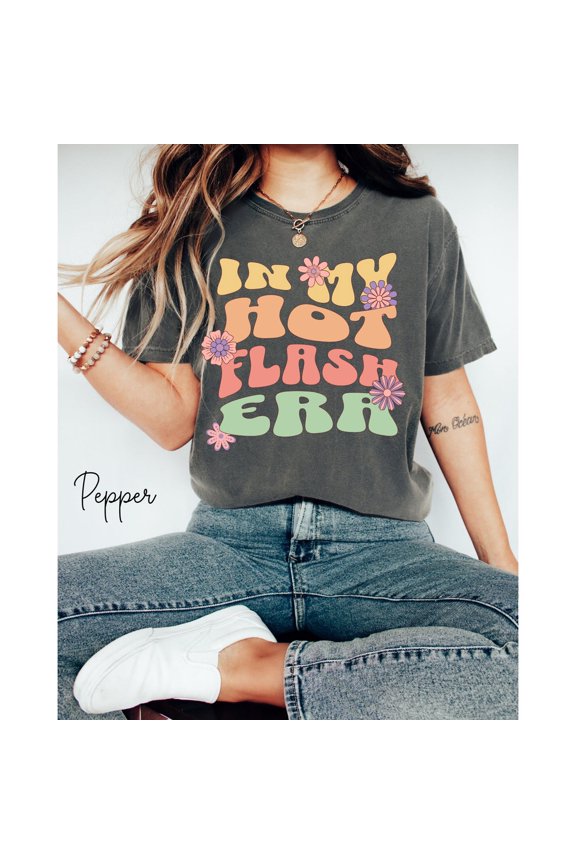 In My Hot Flash Era Shirt: Menopause All Size S-5Xl