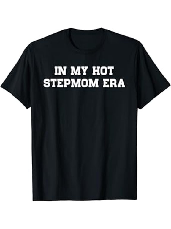 In My Hot Stepmom Era Funny Mother's Day Stepmother Mom Life T-Shirt