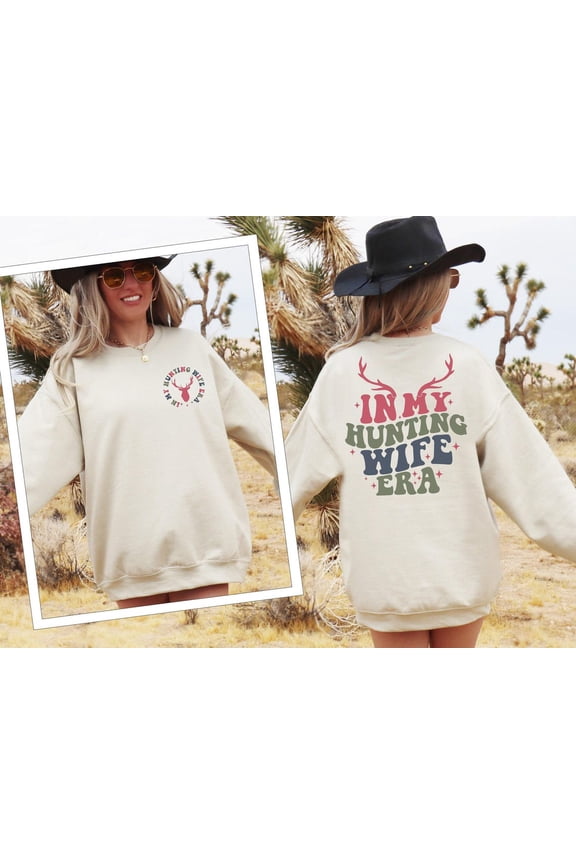 In My Hunting Wife Era Sweatshirt, Hunting Season Shirt, Deer Hunting Sweater, Hunt Wife Crewneck, For Wife SWEATSHIRT All Size S-5XL