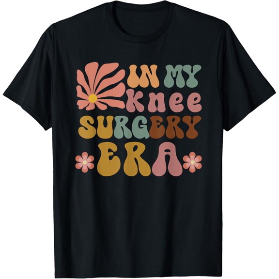 In My Knee Surgery Era Apparel T-Shirt