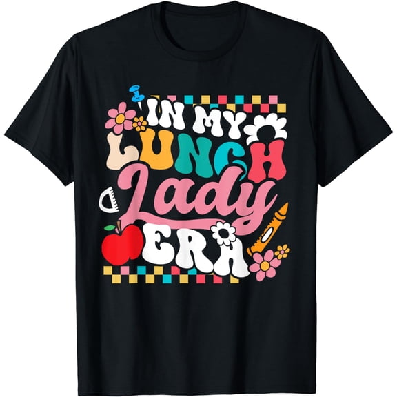 In My Lunch Lady Era Cafeteria Crew Groovy Back To School T-Shirt