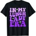 thumbnail image 1 of In My Lunch Lady Era Funny Lunch Ladies Squad Cafeteria Crew T-Shirt, 1 of 4
