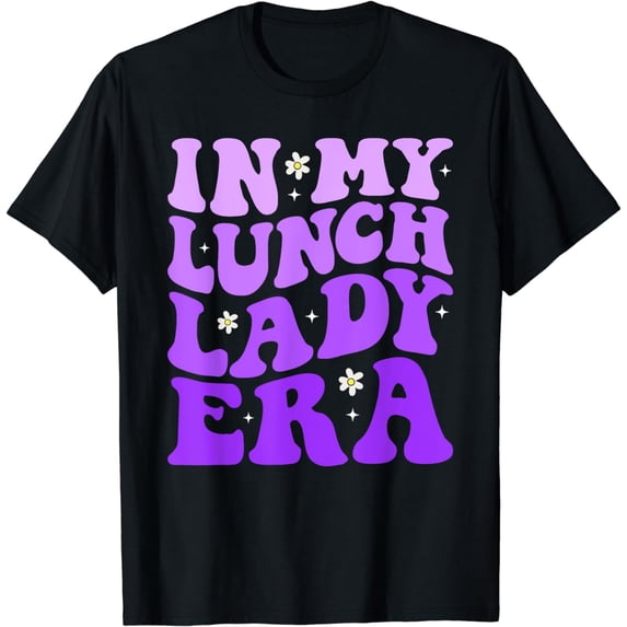 In My Lunch Lady Era Funny Lunch Ladies Squad Cafeteria Crew T-Shirt