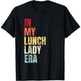 thumbnail image 1 of In My Lunch Lady Era T-Shirt, 1 of 4