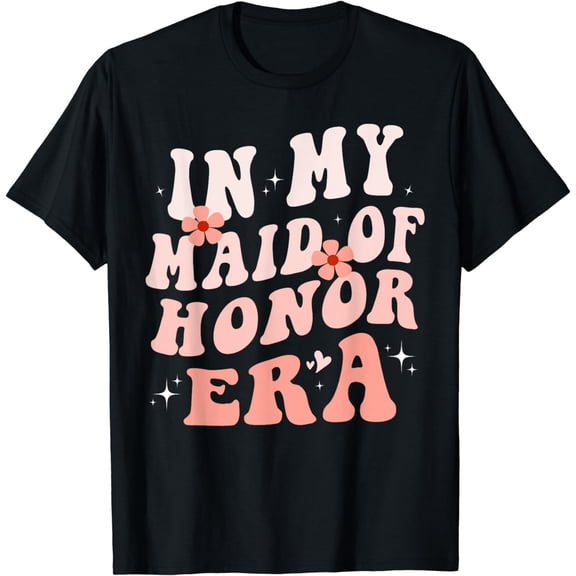 In My Maid of Honor Era Groovy Bridesmaid Wedding Party Cute T-Shirt mens t shirt,black,women,funny,misfits,men,journey,t-shirt