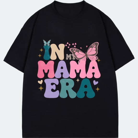 In My Mama Era T Shirt Black Colorful Butterflies And Text Design For Casual Wear