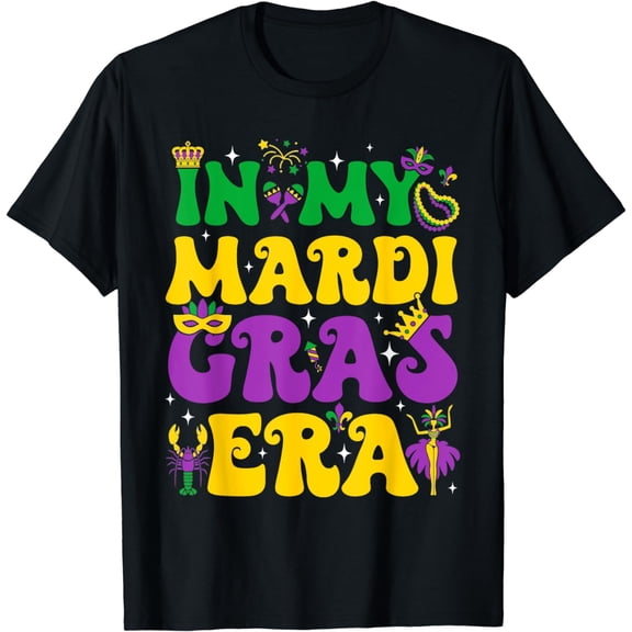 In My Mardi Gras Era Carnival Women Men Mardi Gras T-Shirt