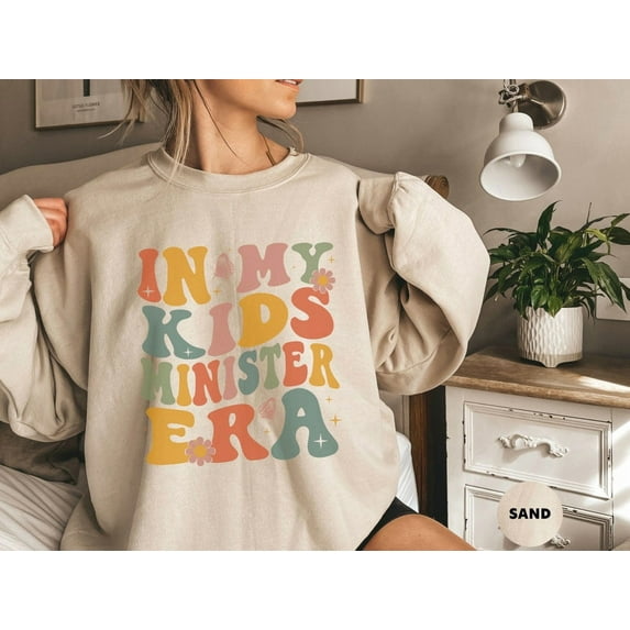 In My Minister Era Sweatshirt Children'S Ministry Sweatshirt Minister Shirt Minister Religious Profession Apparel TSHIRT All Size S-5XL