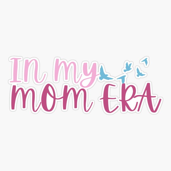 In My Mom Era Er, Phone Decal Water Bottle Stickers Car Decals, Funny Birthday Gift