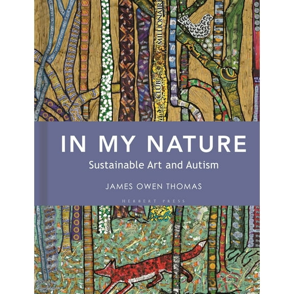 In My Nature: Sustainable Art and Autism, (Hardcover)