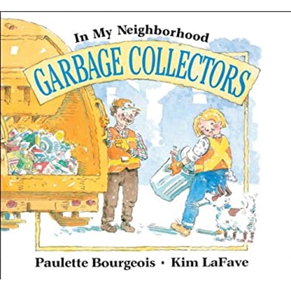Pre-Owned Garbage Collectors (In My Neighborhood) (Hardcover) 1550744402 9781550744408