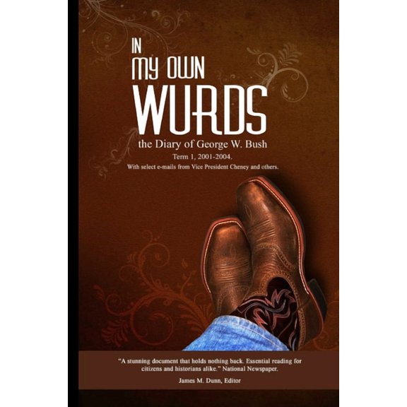 In My Own Wurds, The Diary of George W. Bush, (Paperback)