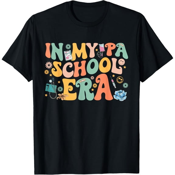 In My PA School Era Physician Assistant School Student T-Shirt