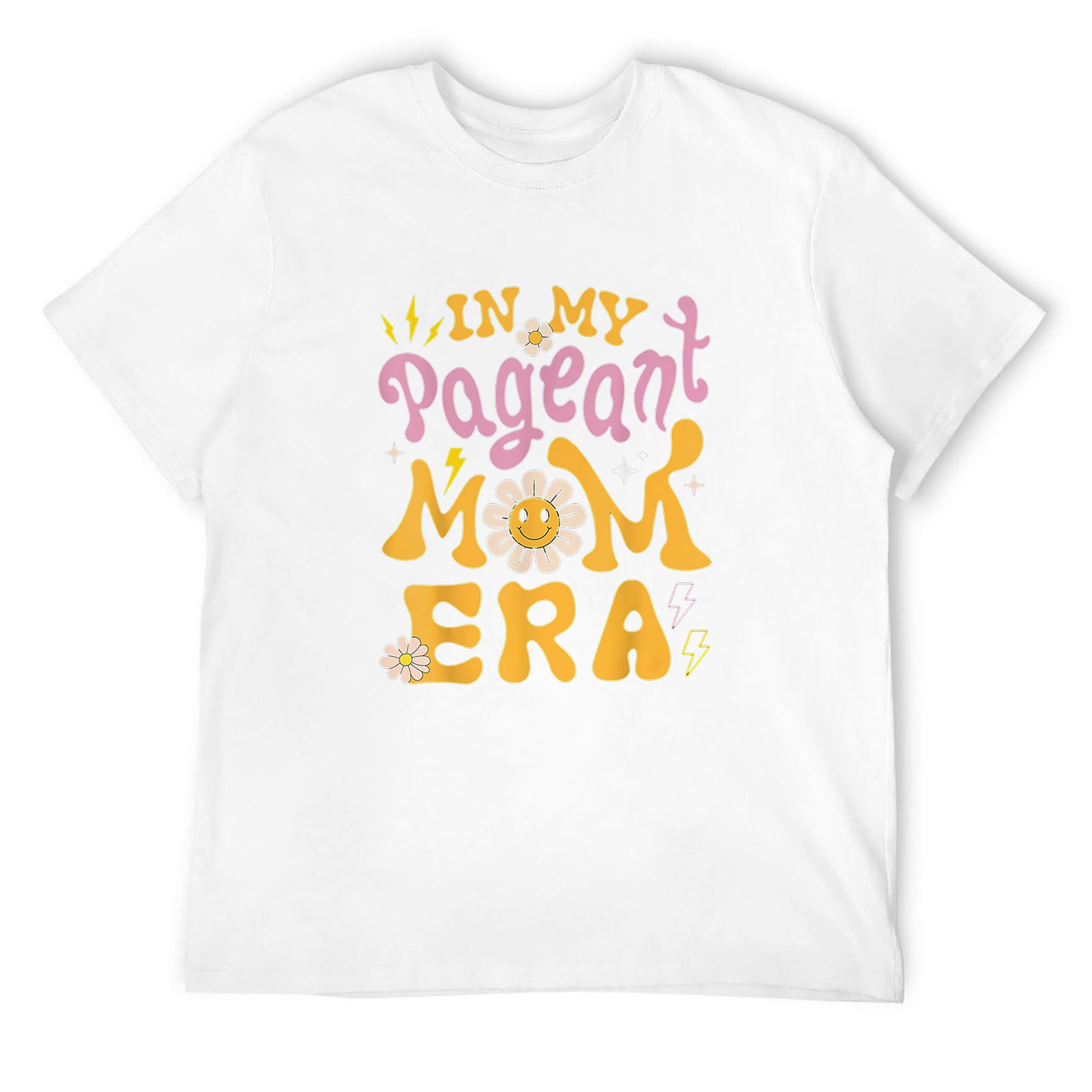 In My Pageant Mom Era Happy Mothers Day Pageant Mom TShirt White 3XL