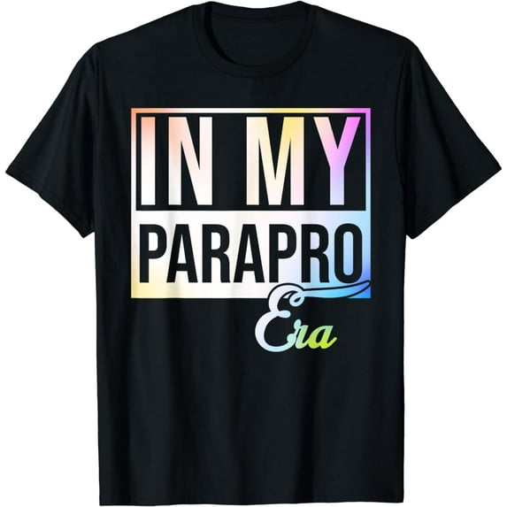 In My Parapro Era Paraprofessional Paraeducator Teacher T-Shirt
