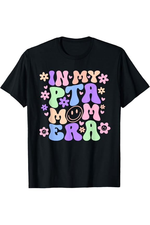 In My Pta Mom Era Retro Groovy Parent Organization Pta Team T-Shirt Size S-5XL