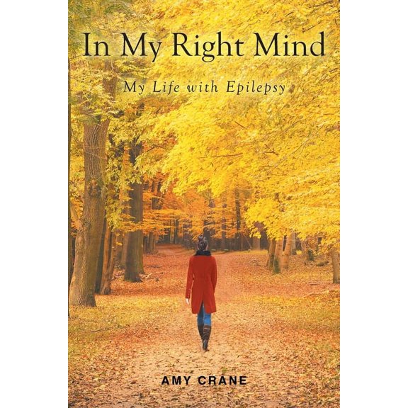 In My Right Mind: My Life with Epilepsy, (Paperback)