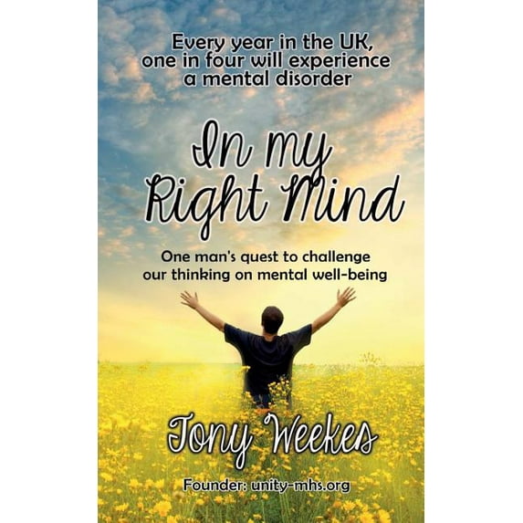 In my Right Mind: One man's quest to challenge our thinking on mental well-being, (Paperback)