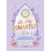 In My Romantasy Era Enchanting Quotes and Affirmations for Romantasy Fans, Hardcover