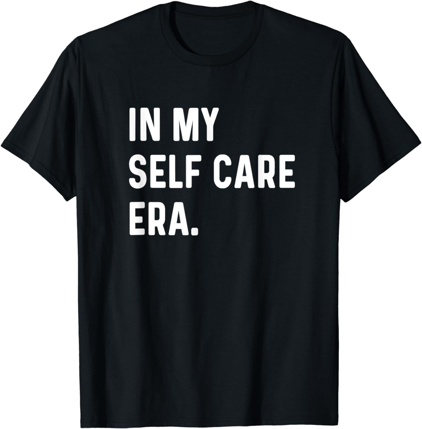 In My Self Care Era Funny Eras Trend Saying Quotes T Shirt Walmart In my self care era funny eras trend saying quotes t shirt walmart