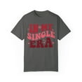 thumbnail image 1 of In My Single Era Valentine Comfort Colors Shirt, Retro Anti Valentines Gift, 1 of 1