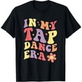 thumbnail image 1 of In My Tap Dance Era Girls Women Tap Dancer Tap Dancing T-Shirt Casual Short Sleeve Shirt, 1 of 4