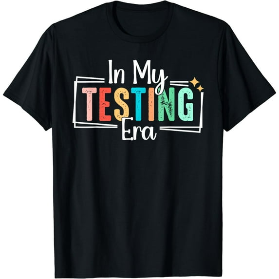 In My Testing Era Funny Testing Day Teacher Test Day T-Shirt