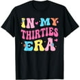 thumbnail image 1 of In My Thirties 30s Era Groovy 30th Birthday T-Shirt, 1 of 3