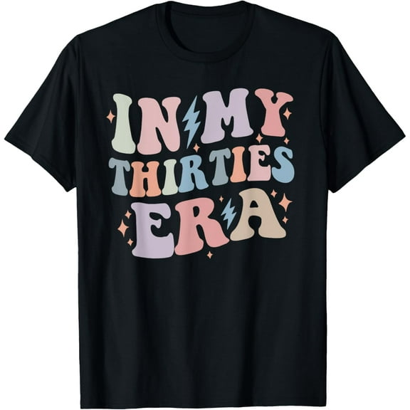 In My Thirties Era Groovy 30th Birthday funny for her Women T-Shirt
