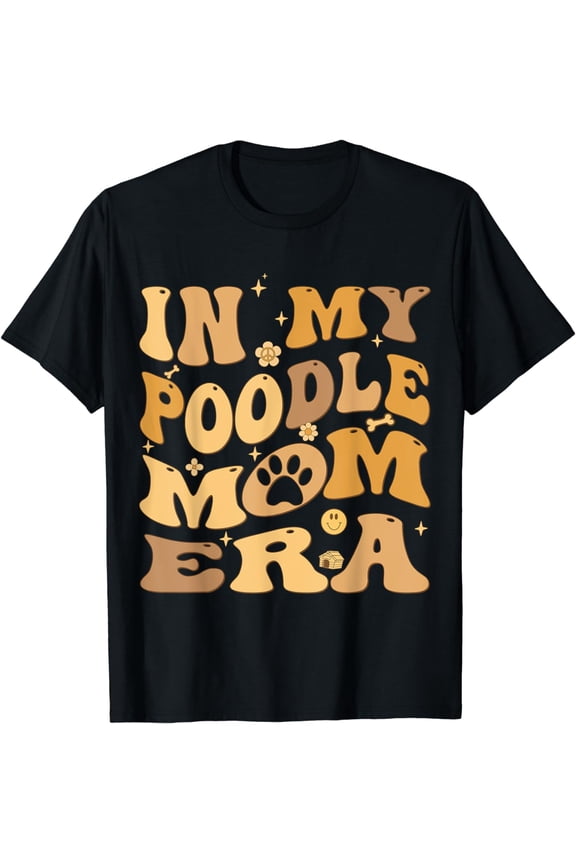 In My Toy Poodle Mom Era Groovy Standard Pudelhund Dog Owner T-Shirt