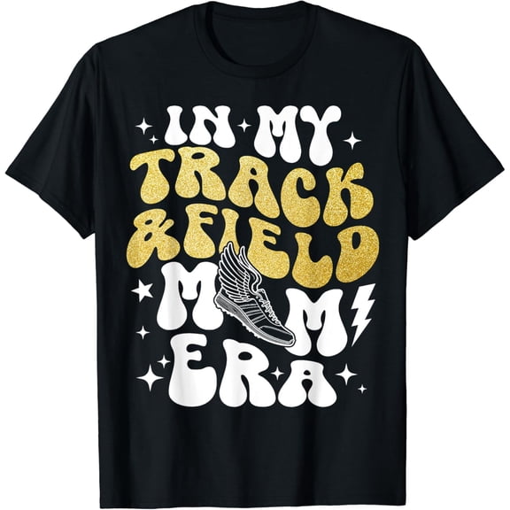 In My Track & Field Mom Era T-Shirt Unisex S-5XL Hot Trending Shirt, Vintage Birthday Gift