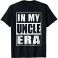thumbnail image 1 of In My Uncle Era Funny Uncle Era For Mens T-Shirt, 1 of 4