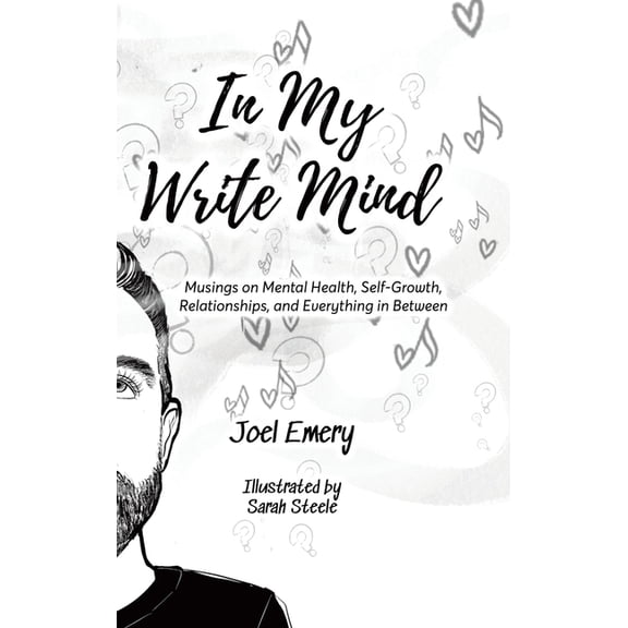 In My Write Mind: Musings on Mental Health, Self-Growth, Relationships, and Everything in Between, (Hardcover)