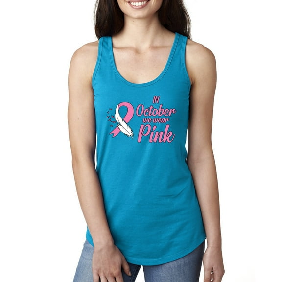 In October We Wear Pink Awareness Ladies Racerback Tank Top, Turquoise, Small