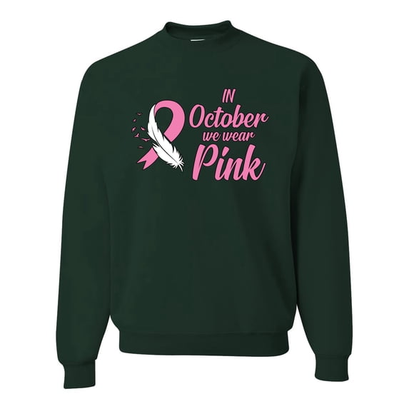 In October We Wear Pink Awareness Unisex Crewneck Graphic Sweatshirt, Forest Green, Large