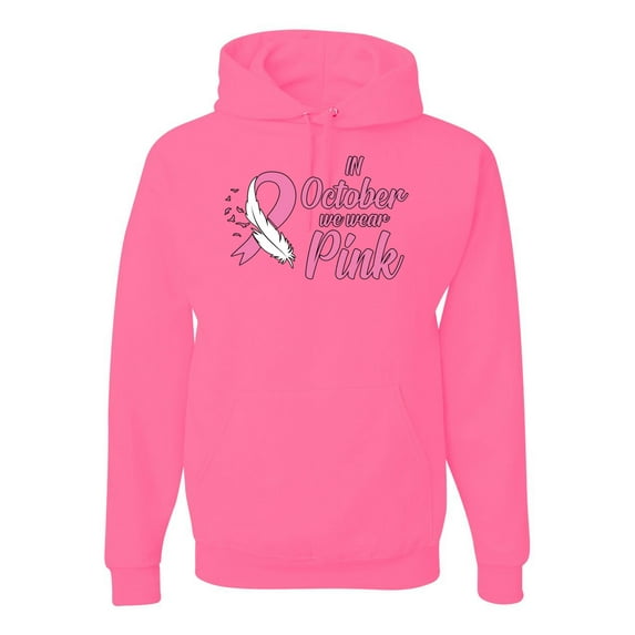 In October We Wear Pink Awareness Unisex Graphic Hoodie Sweatshirt, Neon Pink, Medium