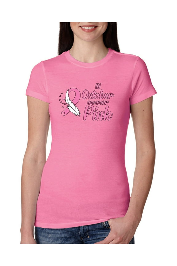 In October We Wear Pink Awareness Womens Slim Fit Junior Tee, Hot Pink, Large