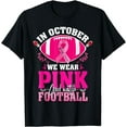 thumbnail image 1 of In October We Wear Pink Football Breast Cancer Awareness T-Shirt, 1 of 4