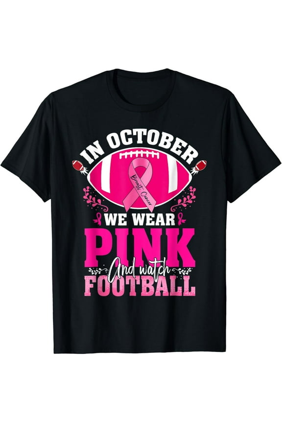 In October We Wear Pink Football Breast Cancer Awareness T-Shirt