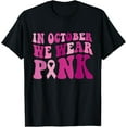 thumbnail image 1 of In October We Wear Pink Groovy Breast Cancer Shirt for Women T-Shirt, 1 of 3