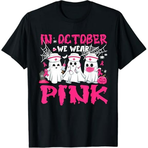In October We Wear Pink Nurse Ghost Halloween Breast Cancer T-Shirt Shirts