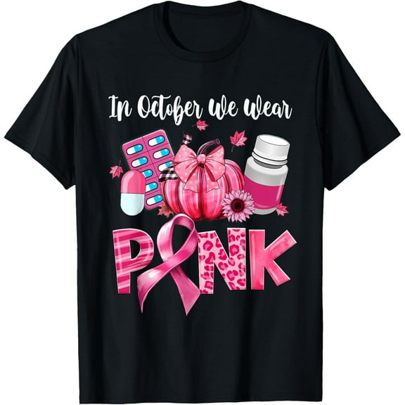 In October We Wear Pink Pill Pharmacist Breast Cancer T-Shirt