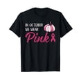 thumbnail image 1 of In October We Wear Pink Pumpkin Breast Cancer Awareness T-Shirt, 1 of 5
