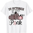 thumbnail image 1 of In October We Wear Pink Thanksgiving Breast Cancer Awareness T-Shirt, 1 of 4